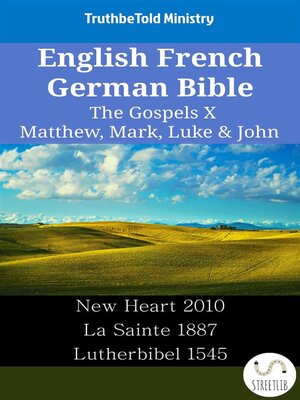 cover image of English French German Bible--The Gospels X--Matthew, Mark, Luke & John